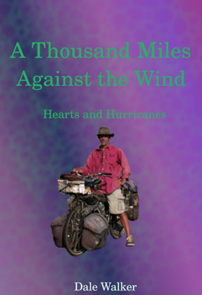 cover of the book A Thousand Miles Against the Wind: Hearts and Hurricanes by Dale Walker